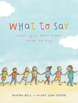 E-Book (epub) What to Say When You Don't Know What to Say von Davina Bell