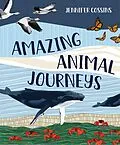 E-Book (epub) Amazing Animal Journeys von Jennifer Cossins