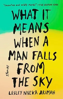 E-Book (epub) What It Means When a Man Falls from the Sky von Lesley Nneka Arimah