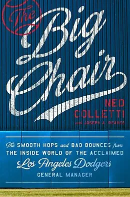 E-Book (epub) The Big Chair von Ned Colletti, Joseph A. Reaves