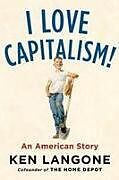 Kartonierter Einband I Love Capitalism! von Ken Langone