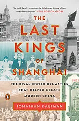 Kartonierter Einband The Last Kings of Shanghai von Jonathan Kaufman