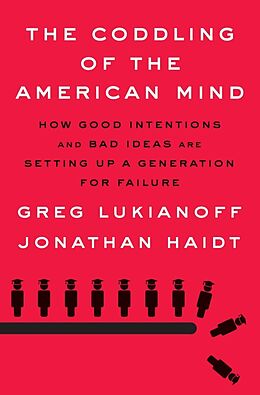 Fester Einband The Coddling of the American Mind von Greg Lukianoff, Jonathan Haidt