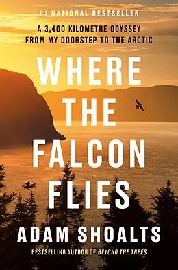 E-Book (epub) Where the Falcon Flies von Adam Shoalts