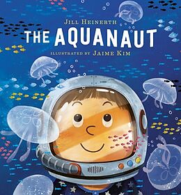 Livre Relié The Aquanaut de Jill Heinerth, Jaime Kim