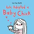 E-Book (epub) We Adopted a Baby Chick von Lori Joy Smith