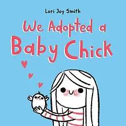 E-Book (epub) We Adopted a Baby Chick von Lori Joy Smith