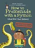 E-Book (epub) How to Promenade with a Python (and Not Get Eaten) von Rachel Poliquin