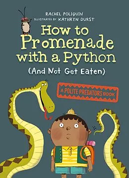 E-Book (epub) How to Promenade with a Python (and Not Get Eaten) von Rachel Poliquin