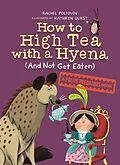 E-Book (epub) How to High Tea with a Hyena (and Not Get Eaten) von Rachel Poliquin