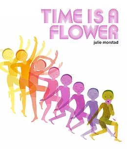 E-Book (epub) Time Is a Flower von Julie Morstad