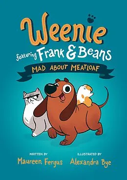 E-Book (epub) Mad About Meatloaf (Weenie Featuring Frank and Beans Book #1) von Maureen Fergus