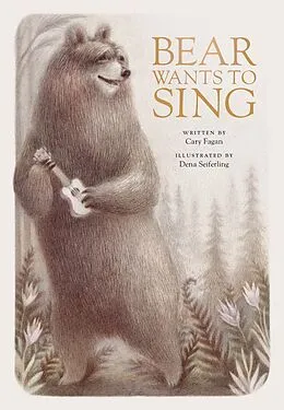 E-Book (epub) Bear Wants to Sing von Cary Fagan