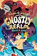 E-Book (epub) Double O Stephen and the Ghostly Realm von Angela Ahn