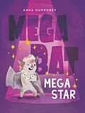 E-Book (epub) Megabat Megastar von Anna Humphrey