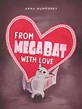 E-Book (epub) From Megabat with Love von Anna Humphrey