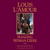 Audio CD (CD/SACD) Hanging Woman Creek von Louis L'Amour, Jason Culp
