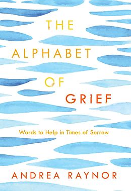 E-Book (epub) The Alphabet of Grief von Andrea Raynor