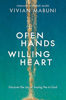 Kartonierter Einband Open Hands, Willing Heart von Vivian Mabuni, Jennie Allen