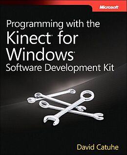 E-Book (pdf) Programming with the Kinect for Windows Software Development Kit von Catuhe David