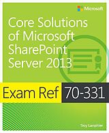eBook (pdf) Exam Ref 70-331 Core Solutions of Microsoft SharePoint Server 2013 (MCSE) de Troy Lanphier