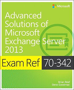 E-Book (pdf) Exam Ref 70-342 Advanced Solutions of Microsoft Exchange Server 2013 (MCSE) von Brian Reid, Steve Goodman