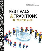 Fester Einband Festivals & Traditions in Switzerland von Barbara Piatti
