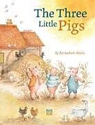 Kartonierter Einband The Three Little Pigs von Bernadette Watts