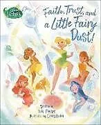 Fester Einband Faith, Trust, and a Little Fairy Dust! (Disney Fairies) von Kiki Thorpe, Casey Robin