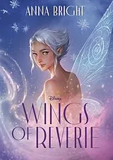 Kartonierter Einband Wings of Reverie von Anna Bright