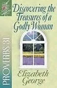Kartonierter Einband Discovering the Treasures of a Godly Woman von Elizabeth George