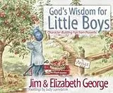Fester Einband God's Wisdom for Little Boys: Character-Building Fun from Proverbs von Jim George, Elizabeth George