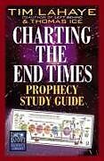 Couverture cartonnée Charting the End Times Prophecy Study Guide de Tim LaHaye, Thomas Ice