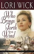 E-Book (epub) Who Brings Forth the Wind von Lori Wick