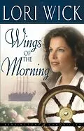 E-Book (epub) Wings of the Morning von Lori Wick
