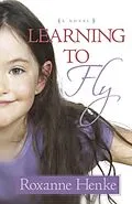 E-Book (pdf) Learning to Fly von Roxanne Henke