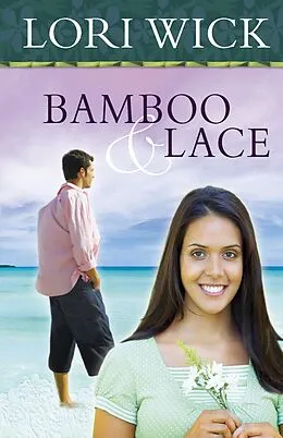 E-Book (epub) Bamboo and Lace von Lori Wick