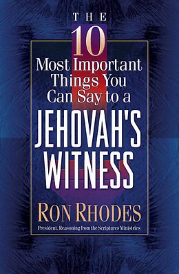 eBook (epub) 10 Most Important Things You Can Say to a Jehovah's Witness de Ron Rhodes