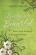 E-Book (epub) Broken into Beautiful von Gwen Smith