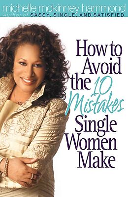 E-Book (epub) How to Avoid the 10 Mistakes Single Women Make von Michelle McKinney Hammond