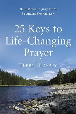E-Book (epub) 25 Keys to Life-Changing Prayer von Terry Glaspey