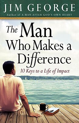 eBook (epub) Man Who Makes A Difference de Jim George
