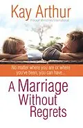 E-Book (epub) Marriage Without Regrets von Kay Arthur