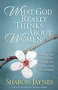 E-Book (epub) What God Really Thinks About Women von Sharon Jaynes