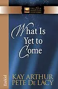 E-Book (epub) What Is Yet to Come von Kay Arthur