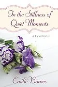 E-Book (epub) In the Stillness of Quiet Moments von Emilie Barnes