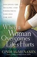 E-Book (epub) When a Woman Overcomes Life's Hurts von Cindi McMenamin