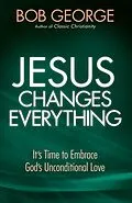 E-Book (epub) Jesus Changes Everything von Bob George