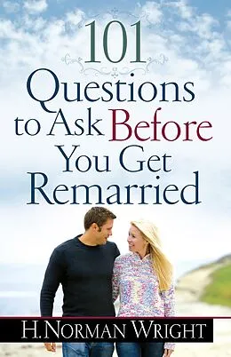 E-Book (epub) 101 Questions to Ask Before You Get Remarried von H. Norman Wright