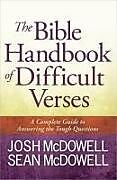 Couverture cartonnée Bible Handbook of Difficult Verses: A Complete Guide to Answering the Tough Questions de Josh McDowell, Sean McDowell